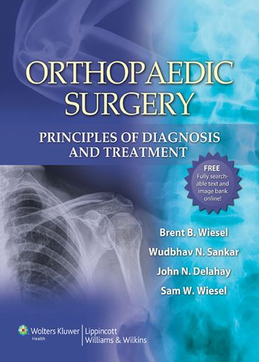 Orthopaedic Surgery: Principles of Diagnosis and Treatment - Brent B. Wiesel - John N. Delahay - Sam W. Wiesel - Wudbhav N. Sankar
