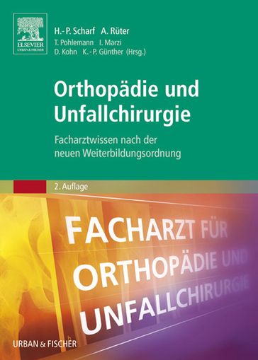 Orthopädie und Unfallchirurgie - Hanns-Peter Scharf - Axel Ruter - Tim Pohlemann - Ingo Marzi - Dieter Kohn - Klaus-Peter Gunther