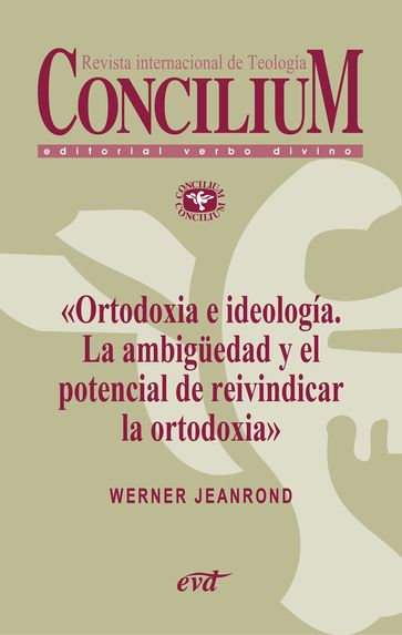 Ortodoxia e ideología. La ambigüedad y el potencial de reivindicar la ortodoxia. Concilium 355 (2014) - Werner G. Jeanrond