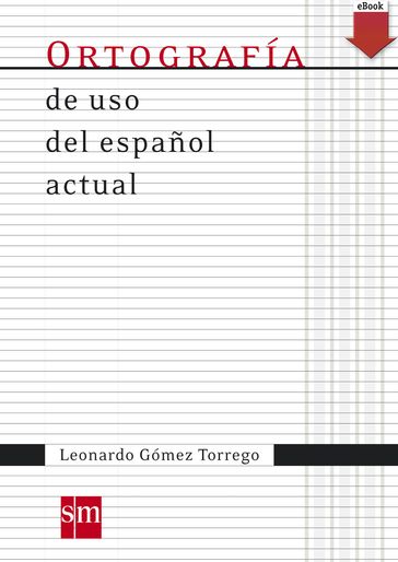 Ortografía de uso español actual - Leonardo Gómez Torrego