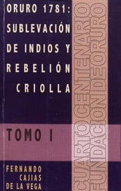 Oruro 1781: Sublevación de indios y rebelión criolla