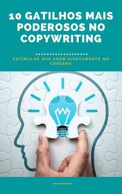 Os 10 Gatilhos Mentais Mais Poderosos no Copywriting