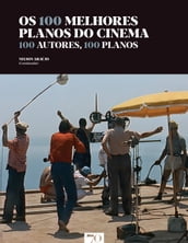 Os 100 Melhores Planos do Cinema - 100 Autores, 100 Planos