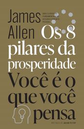 Os 8 pilares da prosperidade & Você é o que você pensa