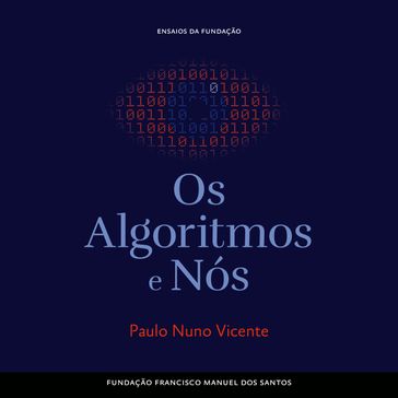 Os Algoritmos e Nós - Paulo Nuno Vicente