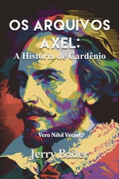 Os Arquivos Axel: A História de Cardenio