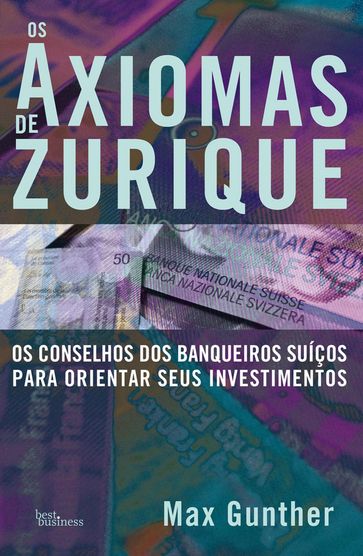 Os Axiomas de Zurique - Max Gunther