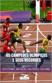 Os Campeões Olímpicos e seus Recordes