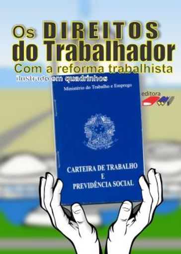 Os Direitos do Trabalhador com a reforma trabalhista - Luiz Augusto Flores