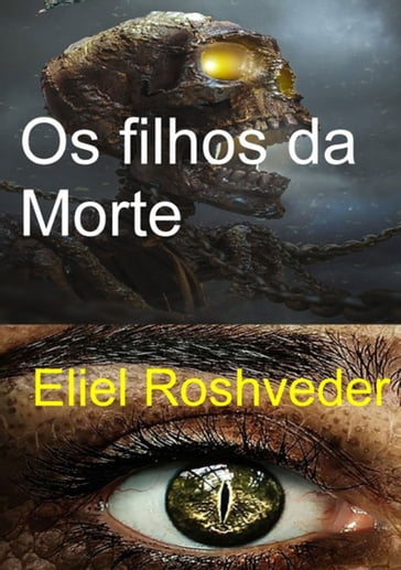 Os Filhos Da Morte - Eliel Roshveder