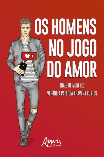 Os Homens no Jogo do Amor - Thais de Menezes - Verónica Patrícia Aravena Cortes
