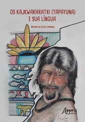 Os Kajkwakhratxi (Tapayuna) e Sua Língua