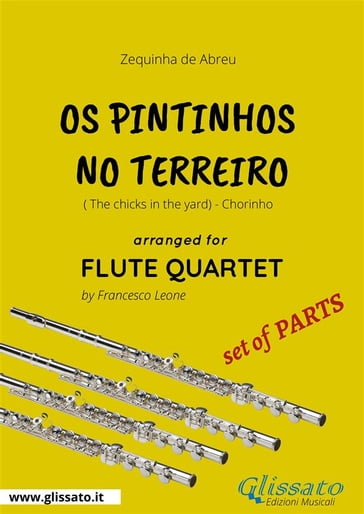 Os Pintinhos no Terreiro - Flute Quartet set of PARTS - Francesco Leone - ZEQUINHA DE ABREU