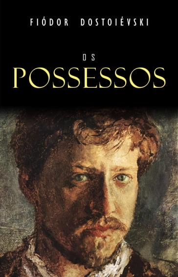 Os Possessos - Fedor Michajlovic Dostoevskij