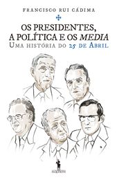 Os Presidentes, a Política e os Media