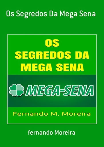 Os Segredos Da Mega Sena - Fernando Moreira