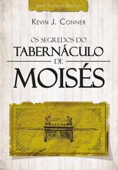 Os Segredos do Tabernáculo de Moisés