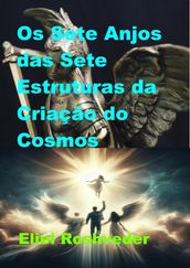 Os Sete Anjos das Sete Estruturas da Criação do Cosmos
