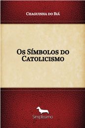 Os Símbolos do Catolicismo