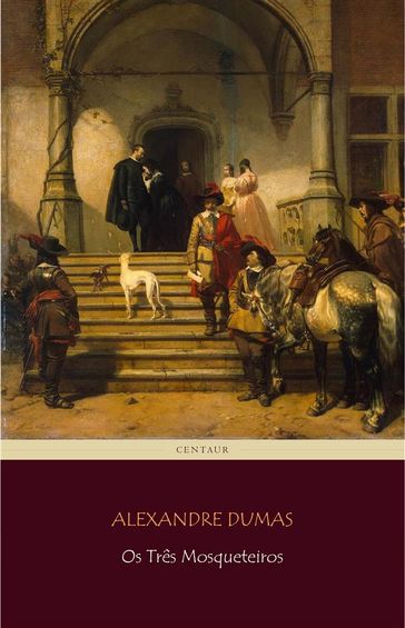 Os Três Mosqueteiros - Alexandre Dumas