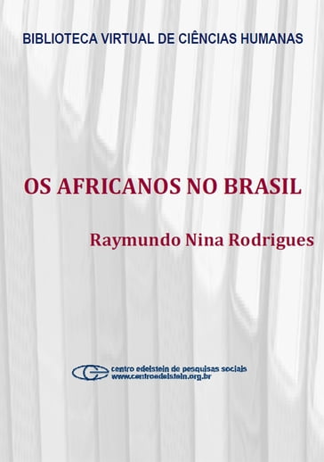 Os africanos no Brasil - Raymundo Nina Rodrigues