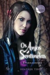 Os anjos sentinelas: Eternamente