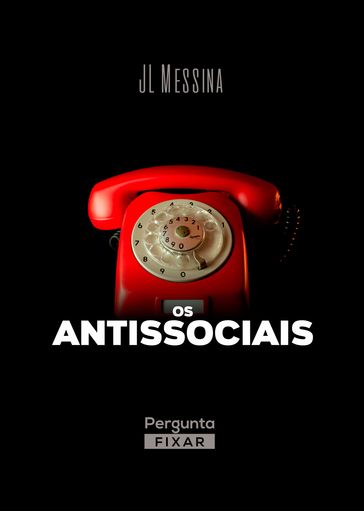 Os antissociais - JL Messina