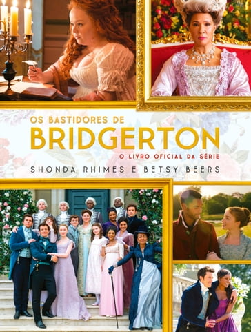 Os bastidores de Bridgerton - Shonda Rhimes - Betsy Beers