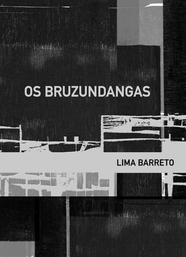 Os bruzundangas - Lima Barreto - Beatriz Resende