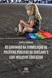 Os caminhos da formulação de políticas públicas da Scotland s LGBT Inclusive Education
