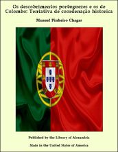 Os descobrimentos portuguezes e os de Colombo: Tentativa de coordenação historica