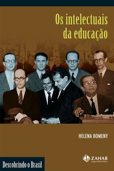 Os intelectuais da educação - Helena Maria Bomeny Garchet
