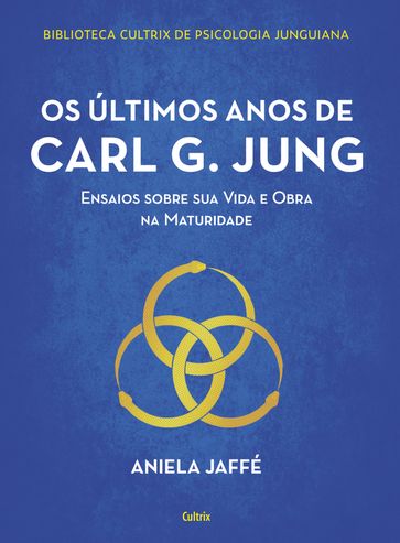 Os últimos anos de Carl G. Jung - Aniela Jaffè