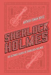 Os últimos casos de Sherlock Holmes
