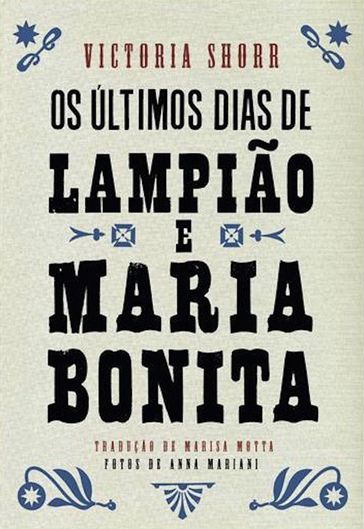 Os últimos dias de Lampião e Maria Bonita - Victoria Shorr