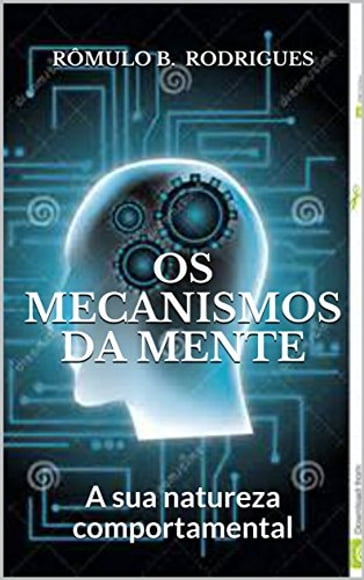 Os mecanismos da mente - Rômulo B. Rodrigues