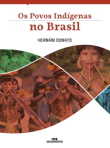 Os povos indígenas no Brasil - Hernâni Donato