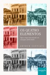 Os quatro elementos: água e fogo num mundo em mutação (2019-2020)