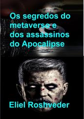 Os segredos do metaverso e dos assassinos do Apocalipse