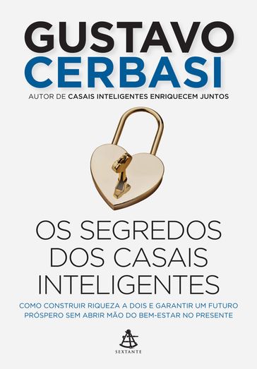 Os segredos dos casais inteligentes - Gustavo Cerbasi
