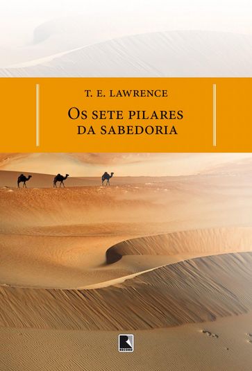 Os sete pilares da sabedoria - T.E. Lawrence