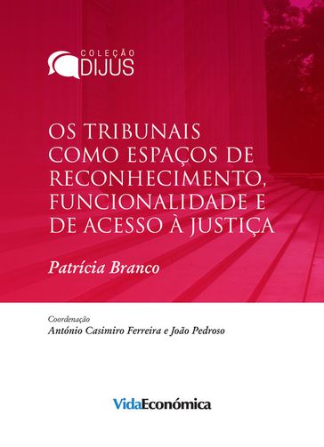 Os tribunais como espaços de reconhecimento, funcionalidade e de acesso à justiça - Patrícia Branco
