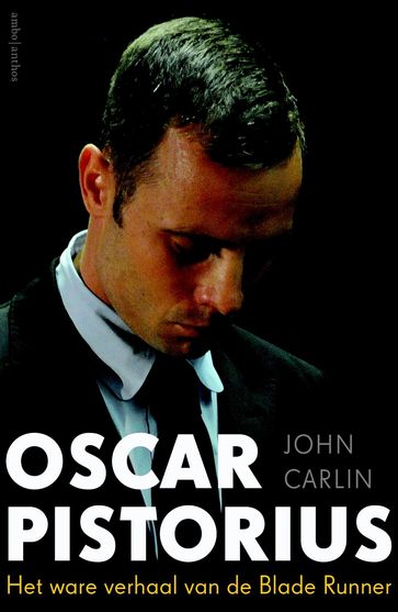 Oscar Pistorius - John Carlin