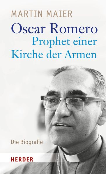 Oscar Romero - Prophet einer Kirche der Armen - Martin Maier