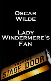 Oscar Wilde - Lady Windemere s Fan