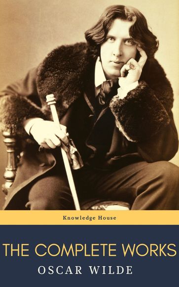 Oscar Wilde: The Complete Works - Wilde Oscar - knowledge house