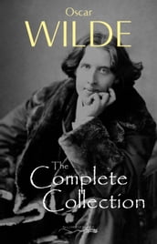 Oscar Wilde: The Complete Collection