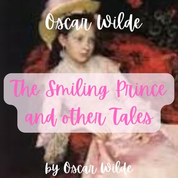 Oscar Wilde: The Happy Prince and Other Tales - Wilde Oscar