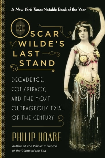 Oscar Wilde's Last Stand - Philip Hoare