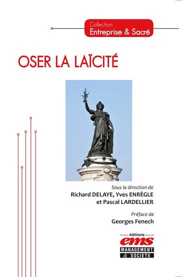 Oser la laïcité - Pascal Lardellier - Richard Delaye - Yves Enrègle